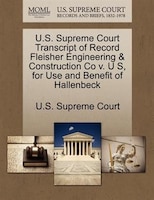 U.s. Supreme Court Transcript Of Record Fleisher Engineering & Construction Co V. U S, For Use And Benefit Of Hallenbeck