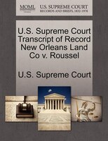 U.s. Supreme Court Transcript Of Record New Orleans Land Co V. Roussel