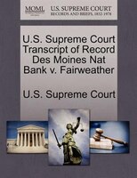 U.s. Supreme Court Transcript Of Record Des Moines Nat Bank V. Fairweather