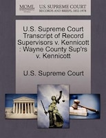 U.s. Supreme Court Transcript Of Record Supervisors V. Kennicott: Wayne County Sup'rs V. Kennicott