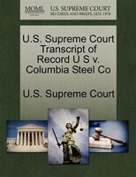 U.s. Supreme Court Transcript Of Record U S V. Columbia Steel Co