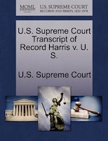 U.s. Supreme Court Transcript Of Record Harris V. U. S.