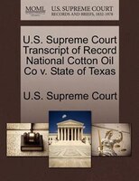 U.s. Supreme Court Transcript Of Record National Cotton Oil Co V. State Of Texas