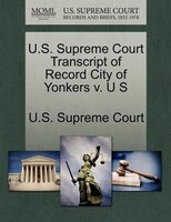 U.s. Supreme Court Transcript Of Record City Of Yonkers V. U S