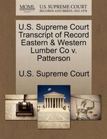 U.s. Supreme Court Transcript Of Record Eastern & Western Lumber Co V. Patterson