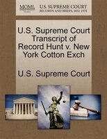 U.s. Supreme Court Transcript Of Record Hunt V. New York Cotton Exch