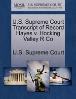 U.s. Supreme Court Transcript Of Record Hayes V. Hocking Valley R Co