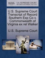 U.s. Supreme Court Transcript Of Record Southern Exp Co V. Commonwealth Of Virginia Ex Rel Walker