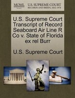 U.s. Supreme Court Transcript Of Record Seaboard Air Line R Co V. State Of Florida Ex Rel Burr