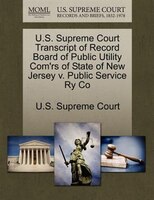 U.s. Supreme Court Transcript Of Record Board Of Public Utility Com'rs Of State Of New Jersey V. Public Service Ry Co