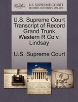 U.s. Supreme Court Transcript Of Record Grand Trunk Western R Co V. Lindsay