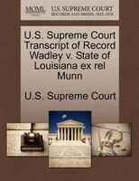 U.s. Supreme Court Transcript Of Record Wadley V. State Of Louisiana Ex Rel Munn