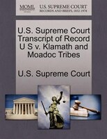 U.s. Supreme Court Transcript Of Record U S V. Klamath And Moadoc Tribes