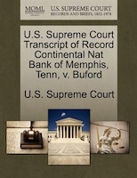 U.s. Supreme Court Transcript Of Record Continental Nat Bank Of Memphis, Tenn, V. Buford