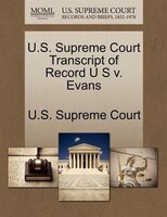 U.s. Supreme Court Transcript Of Record U S V. Evans
