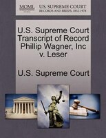 U.s. Supreme Court Transcript Of Record Phillip Wagner, Inc V. Leser