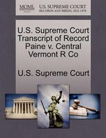 U.s. Supreme Court Transcript Of Record Paine V. Central Vermont R Co