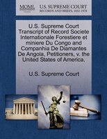U.s. Supreme Court Transcript Of Record Societe Internationale Forestiere Et Miniere Du Congo And Companhia De Diamantes De Angola