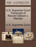 U.s. Supreme Court Transcript Of Record Gibson V. Warden