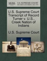 U.s. Supreme Court Transcript Of Record Turner V. U.s., Creek Nation Of Indians