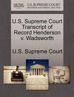 U.s. Supreme Court Transcript Of Record Henderson V. Wadsworth