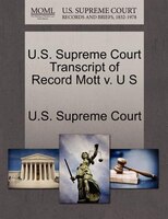 U.s. Supreme Court Transcript Of Record Mott V. U S