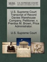 U.s. Supreme Court Transcript Of Record Davies Warehouse Company, Petitioner, V. Prentiss M. Brown, Price Administrator.