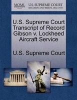 U.s. Supreme Court Transcript Of Record Gibson V. Lockheed Aircraft Service