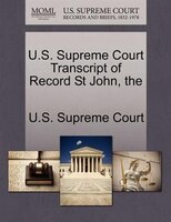 The U.s. Supreme Court Transcript Of Record St John
