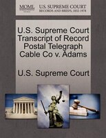 U.s. Supreme Court Transcript Of Record Postal Telegraph Cable Co V. Adams