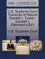 U.s. Supreme Court Transcript Of Record Goodall V. Tucker: Goodall V. Robinson's Ex'r