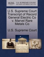 U.s. Supreme Court Transcript Of Record General Electric Co V. Marvel Rare Metals Co