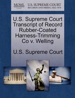 U.s. Supreme Court Transcript Of Record Rubber-coated Harness-trimming Co V. Welling