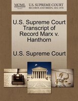 U.s. Supreme Court Transcript Of Record Marx V. Hanthorn