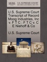 U.s. Supreme Court Transcript Of Record Moog Industries, Inc V. F T C: F T C V. C E Niehoff & Co