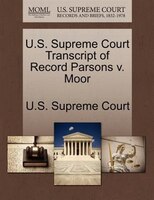 U.s. Supreme Court Transcript Of Record Parsons V. Moor