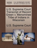 U.s. Supreme Court Transcript Of Record Green V. Menominee Tribe Of Indians In Wisconsin