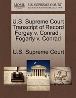 U.s. Supreme Court Transcript Of Record Forgay V. Conrad: Fogarty V. Conrad