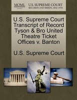 U.s. Supreme Court Transcript Of Record Tyson & Bro United Theatre Ticket Offices V. Banton