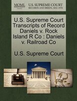 U.s. Supreme Court Transcripts Of Record Daniels V. Rock Island R Co: Daniels V. Railroad Co