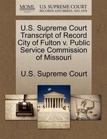 U.s. Supreme Court Transcript Of Record City Of Fulton V. Public Service Commission Of Missouri
