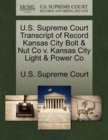 U.s. Supreme Court Transcript Of Record Kansas City Bolt & Nut Co V. Kansas City Light & Power Co