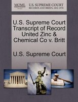 U.s. Supreme Court Transcript Of Record United Zinc & Chemical Co V. Britt
