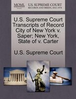 U.s. Supreme Court Transcripts Of Record City Of New York V. Saper; New York, State Of V. Carter