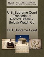 U.s. Supreme Court Transcript Of Record Steele V. Bulova Watch Co.