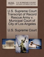 U.s. Supreme Court Transcript Of Record Rescue Army V. Municipal Court Of City Of Los Angeles