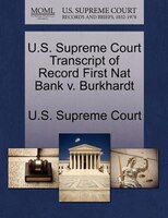 U.s. Supreme Court Transcript Of Record First Nat Bank V. Burkhardt