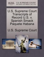 U.s. Supreme Court Transcripts Of Record U.s. V. Spanish Smack Paquete Habana