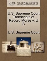 U.s. Supreme Court Transcripts Of Record Morse V. U S