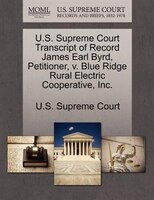 U.s. Supreme Court Transcript Of Record James Earl Byrd, Petitioner, V. Blue Ridge Rural Electric Cooperative, Inc.
